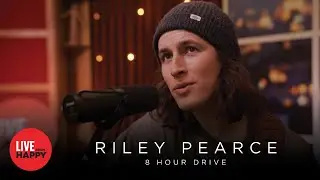 Riley Pearce - 8 Hour Drive (Live from Happy)