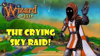 Wizard101: *PVE* Revisiting The Crying Sky Raid!!