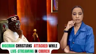 Nigerian Christians Attacked While Live-Streaming In Church. Tinubu Cancels Foreign Trip.