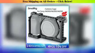 SmallRig Camera Cage for Sony A6000/A6300/A6500 ILCE-6000/ILCE-6300/A6500/Nex-7 Aluminum Alloy