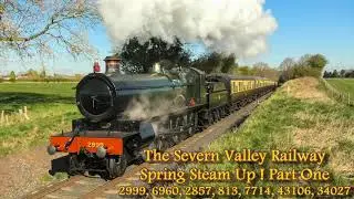 The Severn Valley Railway - Spring Steam Up !  Part One