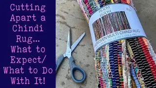 Cutting Apart a Chindi Rug for Crafting (....Now What?)