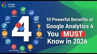 10 Powerful Benefits of Google Analytics 4 You MUST Know in 2026