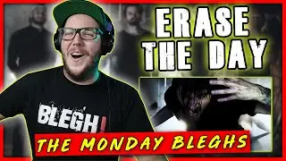 THAT BLEGH!! | Erase The Day - The End (REACTION!!) The Monday Bleghs