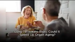 Long-Term Keto Risks: Could It Speed Up Organ Aging?