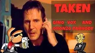TAKEN Hung up and go Gino Vox and Oronzo Parhody