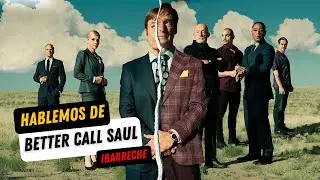 Hablemos de BETTER CALL SAUL | Javier Ibarreche (oficial)