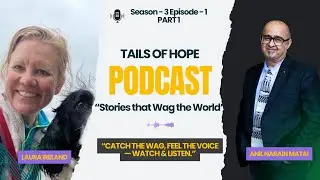 Tails of Hope India &ndash; Voices for the Voiceless | S3 | Ep1 P1  Laura Ireland -Associate Director,