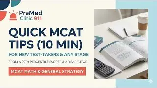 10 Minute MCAT Boost: High-Yield Strategy, Math, and Timing Tips from a 522 scorer