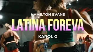 KAROL G - LATINA FOREVA | Hamilton Evans Choreography