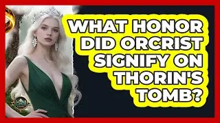 What Honor Did Orcrist Signify On Thorin's Tomb? - Echoes Of The Ring
