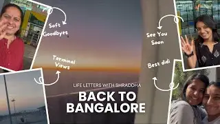 Home to Bangalore | Travel Vlog