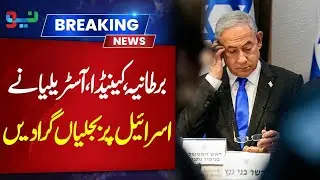 UK, Canada, Australia Strike Hard on Israel: Major Global Response | Pakistan Neo News