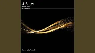 4.5 Hz: Positive Thinking (Theta Waves)
