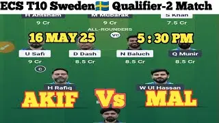 AKIF vs MAL Dream 11 || ECS T10 Sweden🇸🇪 Qualifier-2 Match Prediction || AKIF vs MAL ||