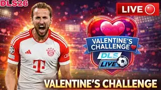 🟢 DLS 26 LIVE 🔥| Valentine&rsquo;s Challenge In Dls 26 ❤️
