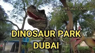 Dinosaur Park Dubai UAE - walking tour