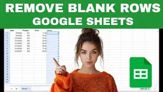How to REMOVE BLANK ROWS in Google SHEETS
