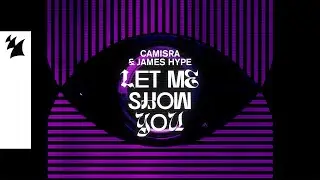 Camisra & James Hype - Let Me Show You (Official Lyric Video)