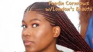 Feedin Cornrows w/London's Beautii
