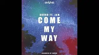 DNVND - Come My Way (ft. JKM)