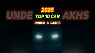Top 10 Cars Under 6 Lakhs 2025 | Top Ten Cars Under Six Lakhs 2025 #shorts #top10cars #topcars2025