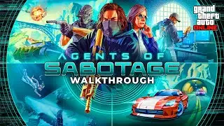 GTA Online: Agents of Sabotage - Full Walkthrough (No Commentary)
