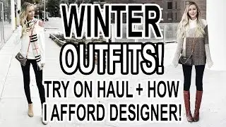 WINTER OUTFITS 2017: TRY ON HAUL + HOW I AFFORD DESIGNER ITEMS!
