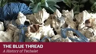 The Blue Thread History of Techelet