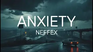 NEFFEX - Anxiety 💀 (Lyrics)