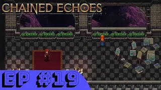 Chained Echoes - Ep.19 - Mysteries Of The Stone