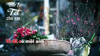 B&Agrave;I CA TẾT CHO EM - TONE NỮ - QUỐC DŨNG || Min Min Karaoke