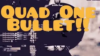 Quad One Bullet!!