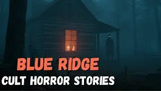 12 Creepy True Cult Ritual Encounters in Blue Ridge Mountains  Horror Stories