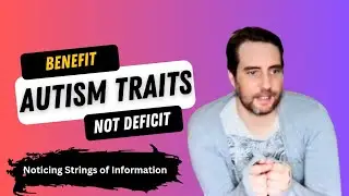 How I See the World as an Autistic Person - Late Diagnosis Traits