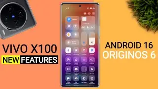 Vivo X100 OriginOS 6 Update - 25+ Amazing Features | Android 16 New Update X100