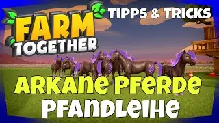 Farm Together - Arkane Pferde und die Pfandleihe #05 Tipps & Tricks Deutsch