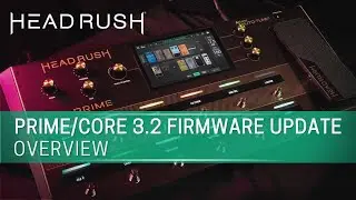 HeadRush | Обновление прошивки PRIME / Core 3.2