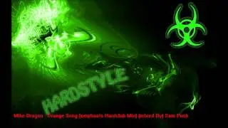 Mike Dragon - Orange Song (emphasis Hardclub Mix) (mixed By) Sam Punk