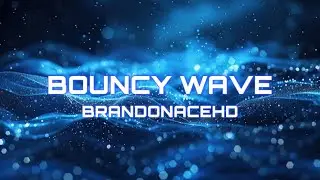 BrandonAceHD - Bouncy Wave [Breakbeat/Hip-hop Music]