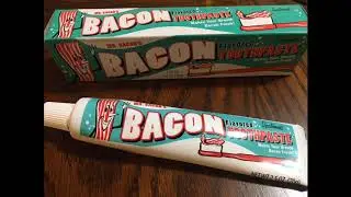 Taste Testing Bacon Toothpaste
