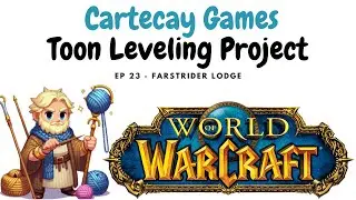 World of Warcraft Toon Leveling Project - Ep 23 - Farstrider Lodge
