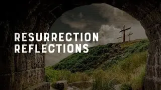 Faith vs. Culture - Resurrection Reflections