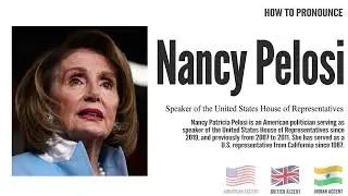 Nancy Pelosi Pronunciation | How to Pronounce (say) Nancy Pelosi CORRECTLY | Meaning Definition
