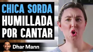 Chica Sorda Humillada Por Cantar | Dhar Mann Studios