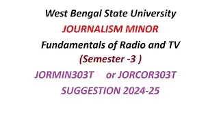 WBSU Semester  3  JOURNALISM MINOR JORMIN303T\JORCOR303T SUGGESTION 2024-25