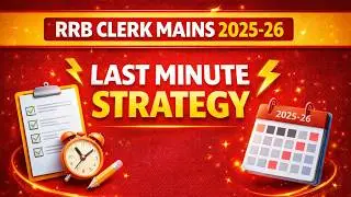 !! RRB CLERK MAINS EXAM LAST MINUTE STRATEGY !!
