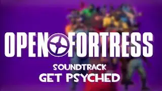 [TF2 Music] Open Fortress - Get Psyched