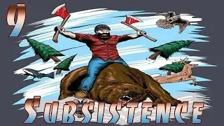 Subsistence - 9 ◉ Не плохо получилось! Выживание в открытом мире!