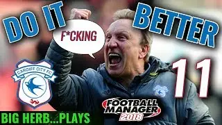 FM18 Cardiff Let's Play Ep 11 - HMMMMM NOT GREAT!!! Leicester & Man City - Football Manager 2018